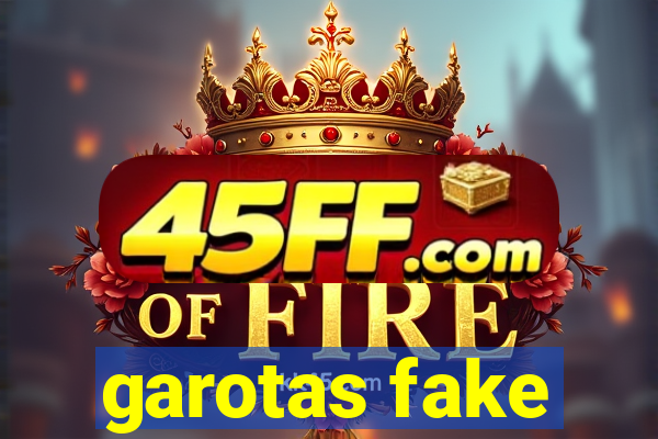 garotas fake